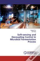Soft-Sensing And Decoupling Control In Microbial Fermentation Process