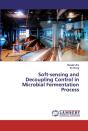 Soft-Sensing And Decoupling Control In Microbial Fermentation Process - Preview