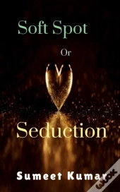Soft Spot Or Seduction