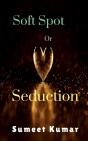 Soft Spot Or Seduction - Preview