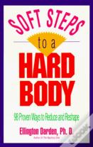 Soft Steps To A Hard Body