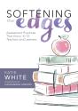 Softening The Edges - Preview