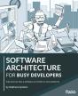 Software Architecture For Busy Developers - Preview