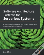 Software Architecture Patterns For Serverless Systems