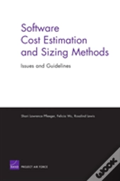 Software Cost Estimation And Sizing Methods, Issues, And Guidelines