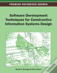 Software Development Techniques For Constructive Information Systems Design