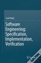 Software Engineering: Specification, Implementation, Verification