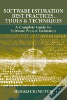 Software Estimation Best Practices, Tools And Techniques