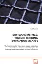 Software Metrics, Toward Building Prediction Models - Preview