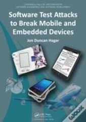 Software Test Attacks To Break Mobile And Embedded Devices