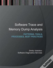 Software Trace And Memory Dump Analysis