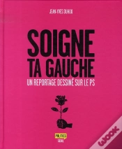 Capa do artigo Soigne Ta Gauche ; Un Reportage Dessiné Sur Le Ps