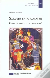 Soigner En Psychiatrie Entre Violence Et Vu