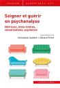 Soigner Et Guérir En Psychanalyse : Névroses, États Limites, Somatisations, Psychoses - Preview