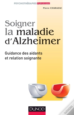 Capa do artigo Soigner La Maladie D'Alzheimer ; Guidance Des Aidants Et Relation Soignante (2e Édition)