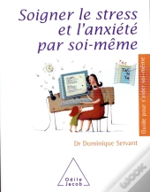 Soigner Le Stress Et L'Anxiété Par Soi-Même
