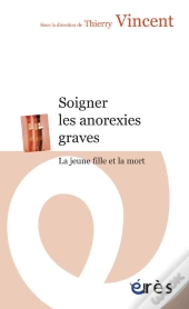 Soigner Les Anorexies Graves ; La Jeune Fille Et La Mort