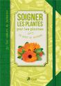 Soigner Les Plantes Par Les Plantes - Preview