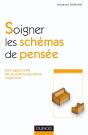 Soigner Les Schemas De Pensee ; Une Approche De La Restructuration Cognitive - Preview