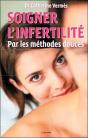 Soigner L'Infertilité Par Les Méthodes Douces - Preview