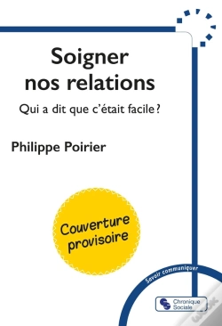 Capa do artigo Soigner Nos Relations : Qui A Dit Que C'Était Facile ?