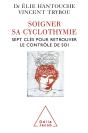 Soigner Sa Cyclothymie ; Sept Clés Pour Retrouver Le Contrôle De Soi - Preview