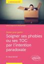 Soigner Ses Phobies Ou Ses Toc Par L'Intention Paradoxale - Preview