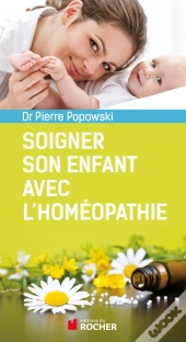 Soigner Son Enfant Avec L'Homéopathie