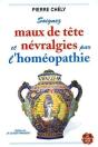 Soignez Maux De Tete Et Nevralgies Par L Homeopathie - Preview
