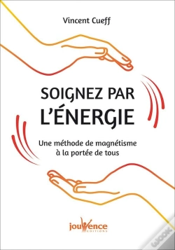 Capa do artigo Soignez Par L'Énergie ; Une Méthode De Magnétisme À La Portée De Tous