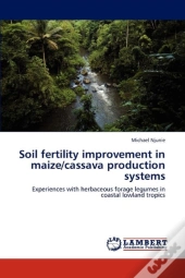 Soil Fertility Improvement In Maize/Cassava Production Systems