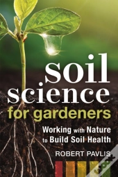 Soil Science For Gardeners