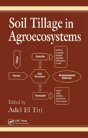 Soil Tillage In Agroecosystems - Preview