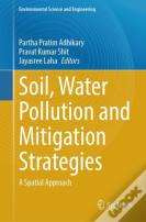 Soil, Water Pollution And Mitigation Strategies