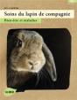 Soins Du Lapin De Compagnie ; Bine-Être Et Maladies - Preview