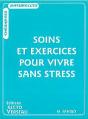 Soins Et Exercices Pour Vivre Sans Stress - Preview
