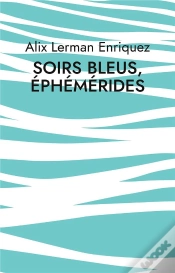 Capa do artigo Soirs Bleus Ephemerides - Poemes