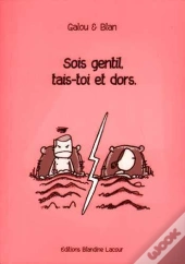 Sois Gentil, Tais-Toi Et Dors