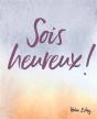 Sois Heureux ! - Preview
