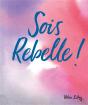 Sois Rebelle ! - Preview