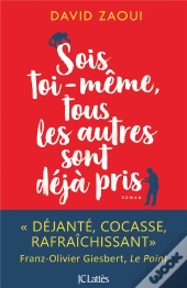 Sois Toi-Même, Tous Les Autres Sont Déjà Pris
