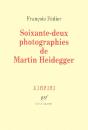 Soixante-Deux Photographies De Martin Heidegger - Preview
