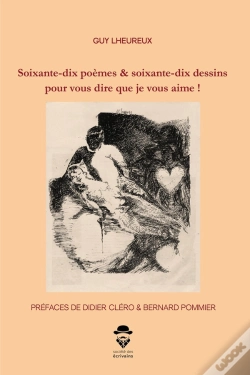 Capa do artigo Soixante-Dix Poèmes & Soixante-Dix Dessins Pour Vous Dire Que Je Vous Aime !