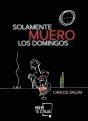 Solamente Muero Los Domingos - Preview