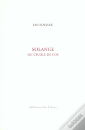 Solange Ou L'Ecole De L'Os