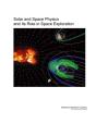 Solar And Space Physics And Its Role In Space Exploration - Preview