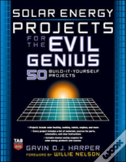 Solar Energy projects for the Evil Genius