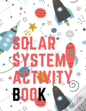 Capa do artigo Solar System Activity Book.Maze Game, Coloring Pages, Find The Difference, How Many? Space Race And Many More.