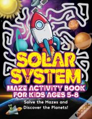 Solar System Maze Activity Book For Kids Ages 5-8