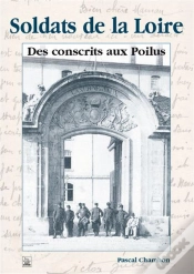 Capa do artigo Soldats De La Loire ; Des Conscrits Aux Poilus